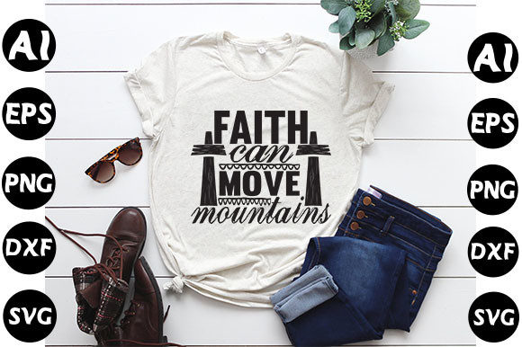 Christan Quote Design: Faith Can Move Mountains