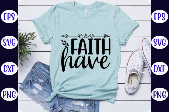 Faith Quotes Design: Faith Have – A Designer’s Honest Take