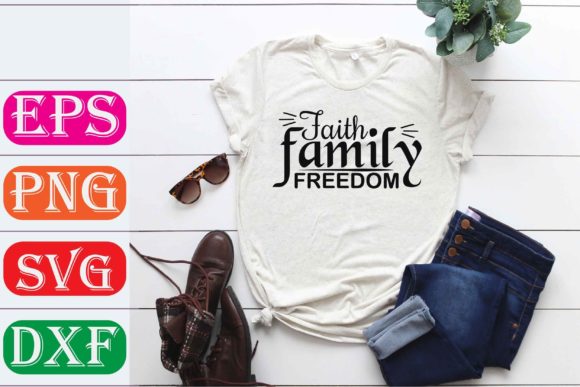 Motivational Svg Design: Faith Family Freedom