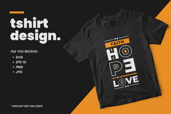 Reviewing Faith Hope Love Quotes T Shirt Design for Real Projects